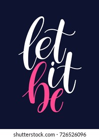 let it be calligraphy. Hand-drawn illustration