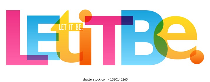 LET IT BE colorful typography banner