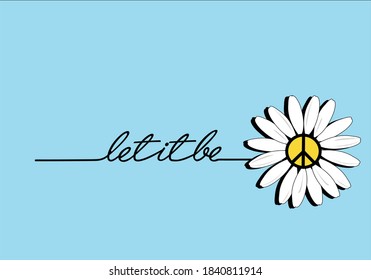 let it be daisy be happy butterflies and daisies positive quote flower design margarita 
mariposa
stationery,mug,t shirt,phone case fashion slogan  style spring summer sticker and etc fashion design