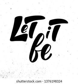 Let it be hand lettering quote. Design print for t-shirt, card, poster. Vector illustration on background. 