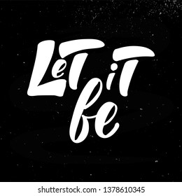 Let it be hand lettering quote. Design print for t-shirt, card, poster. Vector illustration on background. 