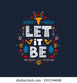 Let it Be lettering on blackboard in ethnic folk style. Hand drawn typographic inscriptions. Let it Be lettering with Scandinavian floral ornament. 