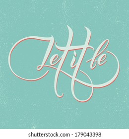 Let it be. Phrase in calligraphy
