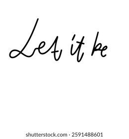 let it be. Relax quotes that inspire mindfulness, serenity, and balance, encouraging moments of rest, recharge, and inner peace