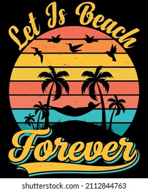 let is beach forever T shirt design