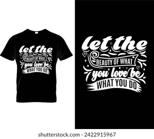 Let the beauty of what you love be what you do