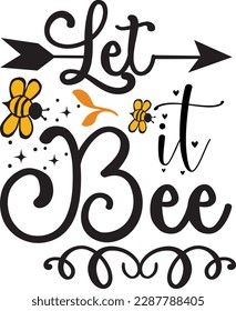 let it bee svg ,Bee svg Design, Bee svg bundle