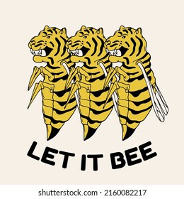 Let it bee.Vector hand drawn illustration of the hornet with tiger's head. Creative abstract artwork with slogan . Template for card, poster, banner, print for t-shirt, pin, badge, patch.