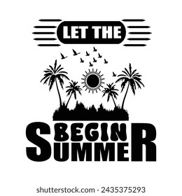 let the Begin Summer t-shirt design.eps
 svg