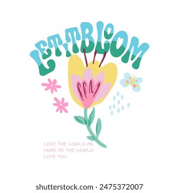 let it bloom flower abstract, Graphic design print t-shirts fashion, illustration, vector, posters, cards, stickers, mug