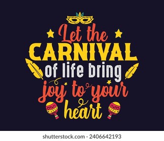 Let the carnival of life bring joy to your heart T-shirt Design for seasonal festival