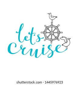 Let cruise, ship steering wheel and seagull - nautical vector doodles, and lettering design element for card.