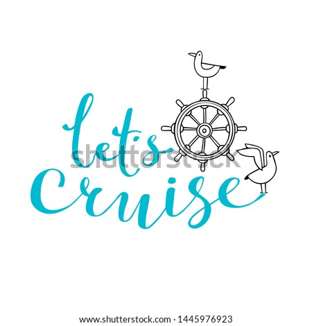 Let cruise, ship steering wheel and seagull - nautical vector doodles, and lettering design element for card.