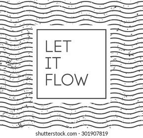 let it flow in grunge background