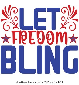 Let Fredom bling, design and vector file.