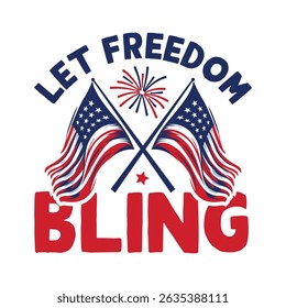 Let Freedom Bling – Patriotic Fireworks and Flags