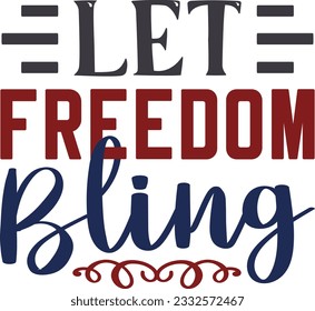 Let Freedom Bling t shirt design