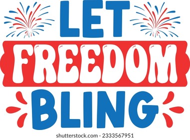  Let freedom bling T-shirt Design