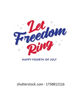 Let Freedom Ring, 4th of July Banner, Fourth of July, Holiday Banner, Independence Day Background, July 4th Background, 4th of July Background, Parade Background, Patriotic Banner Vector