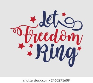 Let Freedom Ring, The 4th of July National Holiday, Vector Illustration