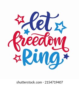 Let Freedom Ring Happy Fourth of July hand written ink lettering. United States of America Independence day modern calligraphy typographic design for poster, greeting card template Vector illustration