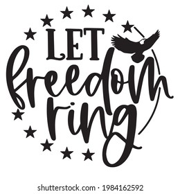 let freedom ring logo inspirational positive quotes, motivational, typography, lettering design