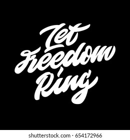 Let freedom ring. Premium handmade vector lettering and calligraphy phrase. Vector illustration.