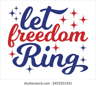 let freedom ring T-shirt, 4th Of July T-shirt, All American Mom, Independence day, American Girl, Happy 4th Of July, America shirt, Usa Flag, All American T-shirt, Cut File for Cricut