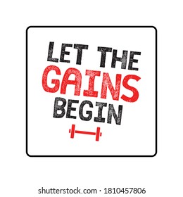 Let the gains begin fitness slogan vector illustration with red white and black colors and grunge.