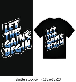 Let The Gains Begin New Typography Design For T-shirt Vector