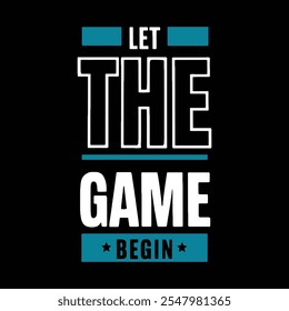 Let the game begin retro style typography t shirt design.