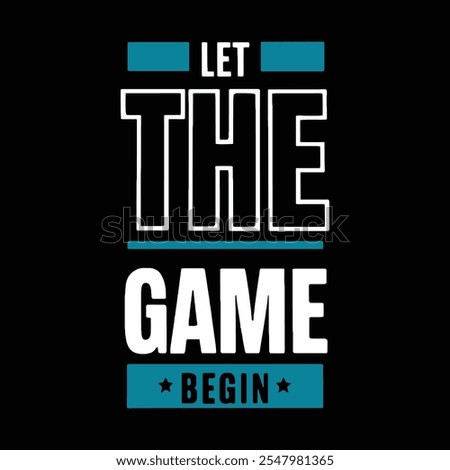 Let the game begin retro style typography t shirt design.