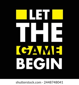 let the game begin text on black background.