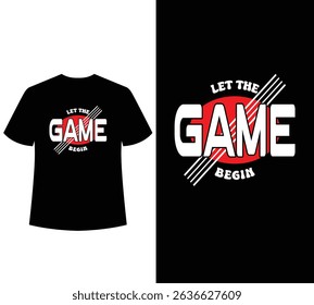 Let the game begin t-shirt design for sale.