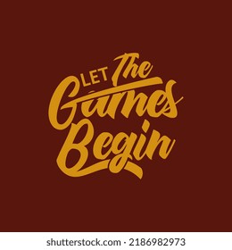 Let the Games Begin funny decorative text art design