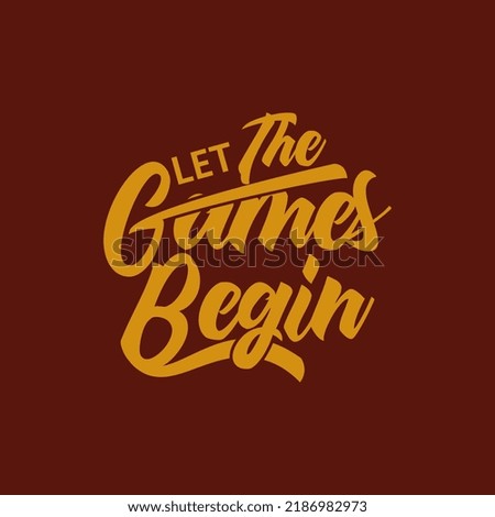 Let the Games Begin funny decorative text art design