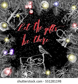 Let the gifts be there, frame xmas design unique lettering. Hand drawing for congratulation cards, merchant banners and holiday shopping flyers.