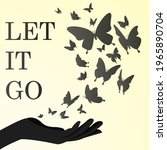 Let it go, Freedom hand, and Release concept. Butterflies are releasing from a hand - Vector Illustration