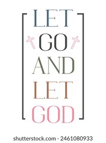 Let go and let God Bible verse Christian retro typography handwriting art sign on white background