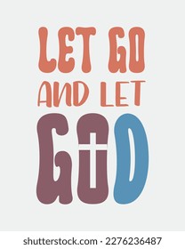 Let go and let God Christian Jesus quote retro handwritten typographic art on white background