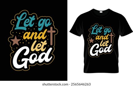 Let go and let God t-shirt design vector template