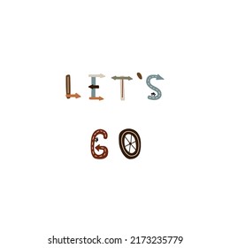 Let is go - lettering words with decorative elements. Phrase for kids design. Vector illustration for baby.