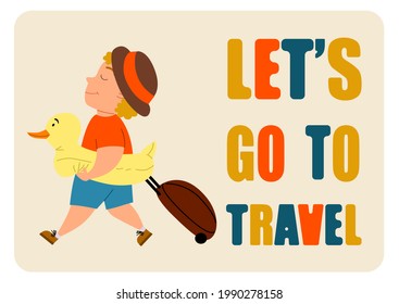 Let is go to travel. A fair-haired cute boy comes with a suitcase and a duck swimming circle.