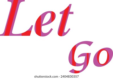 Let Go T-Shirt Design for Liberating Style, Quate of Let Go Design 
