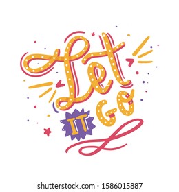 Let it Go Typography poster quote, handmade doodle lettering, poster design, banner background