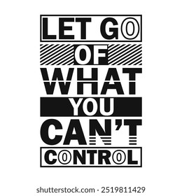 Let Go of What You Can’t Control – Inspirational Quote Vector