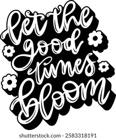 let the good times bloom happy easter black vector graphic design quote