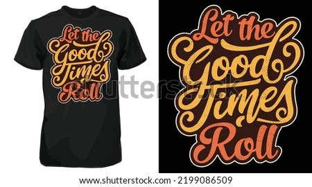 Let the good times roll Calligraphy Vintage T-shirt Stock fotó © 