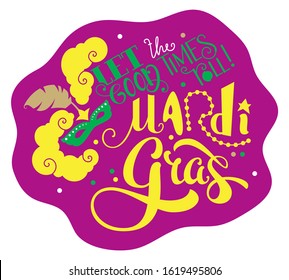 Let the good times roll Mardi Gras lettering text greeting card. Vector illustration