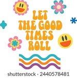 Let the good times roll quote in retro style 